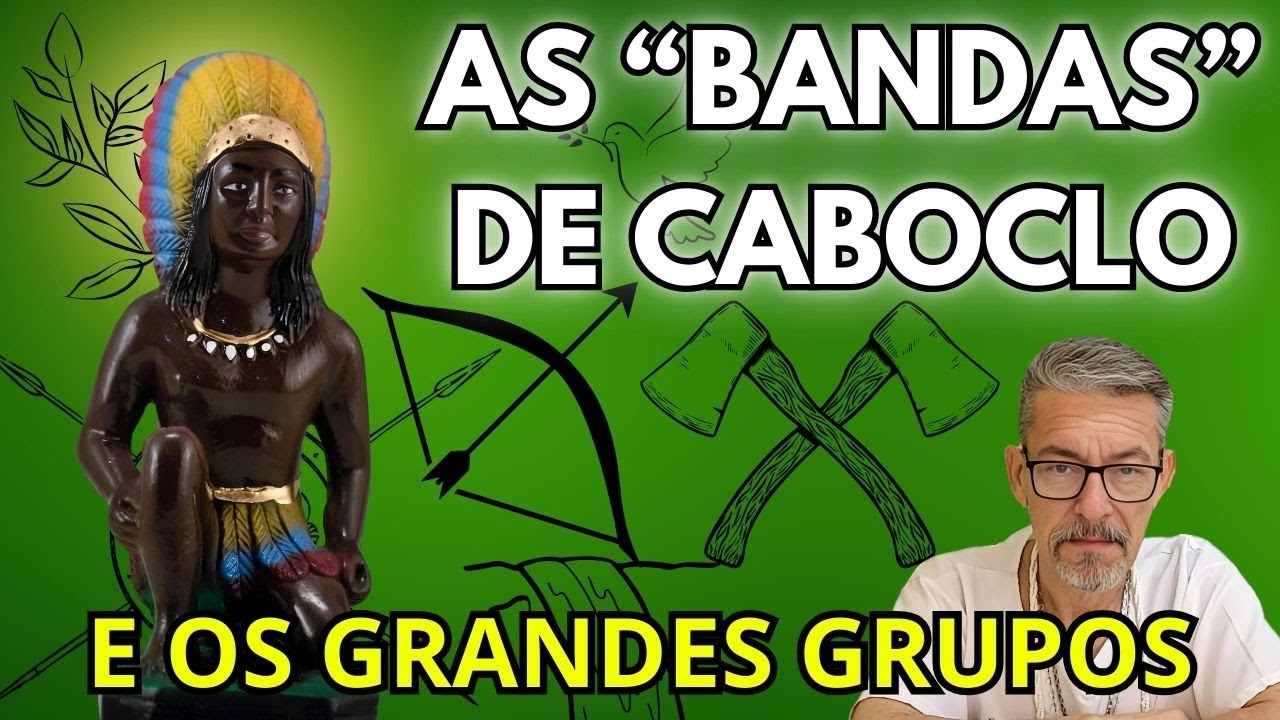 AS BANDAS DE CABOCLOS NA UMBANDA EXPLICADAS @Vozes de Umbanda