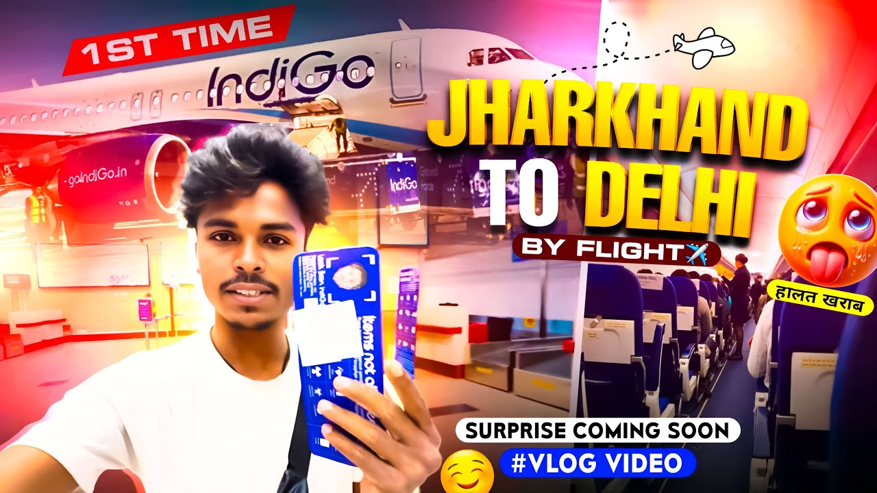 Jharkhand To Delhi By Flight Surprise 😍 Coming Soon | VLOG VIDEO 🔥 