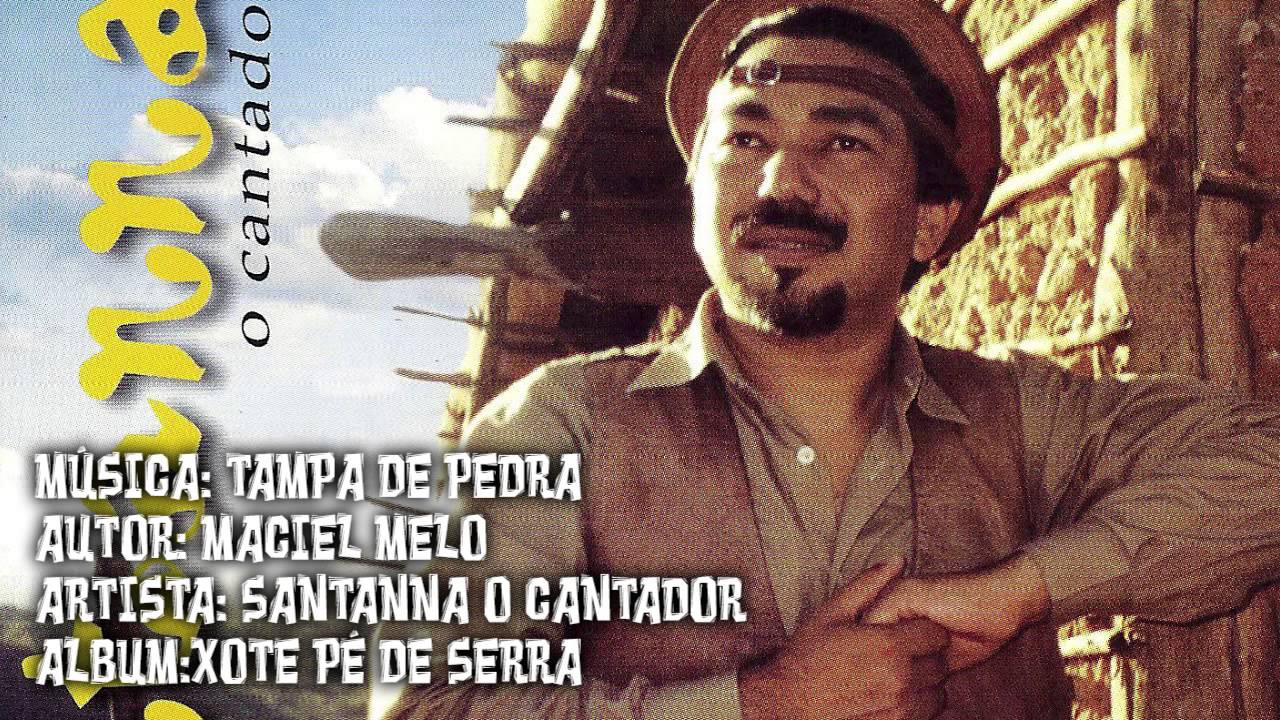 Santanna O Cantador - 03 Tampa de Pedra (Xote Pé de Serra - 2001)