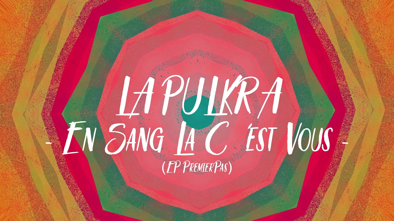 LA PULKRA -  En Sang La C'est Vous -  (EP PremierPas)  Trap 974 Reunion