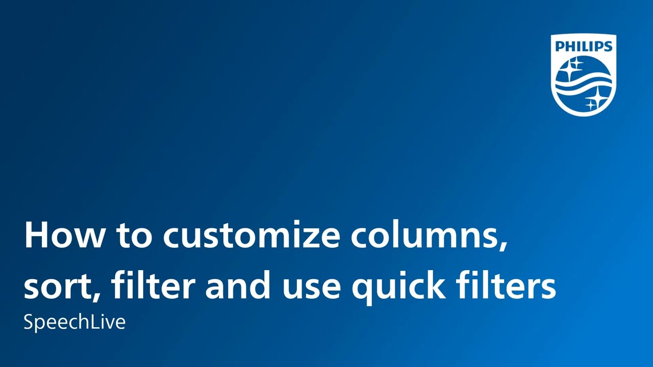How to customize columns, sort, filter and use quick filters in SpeechLive