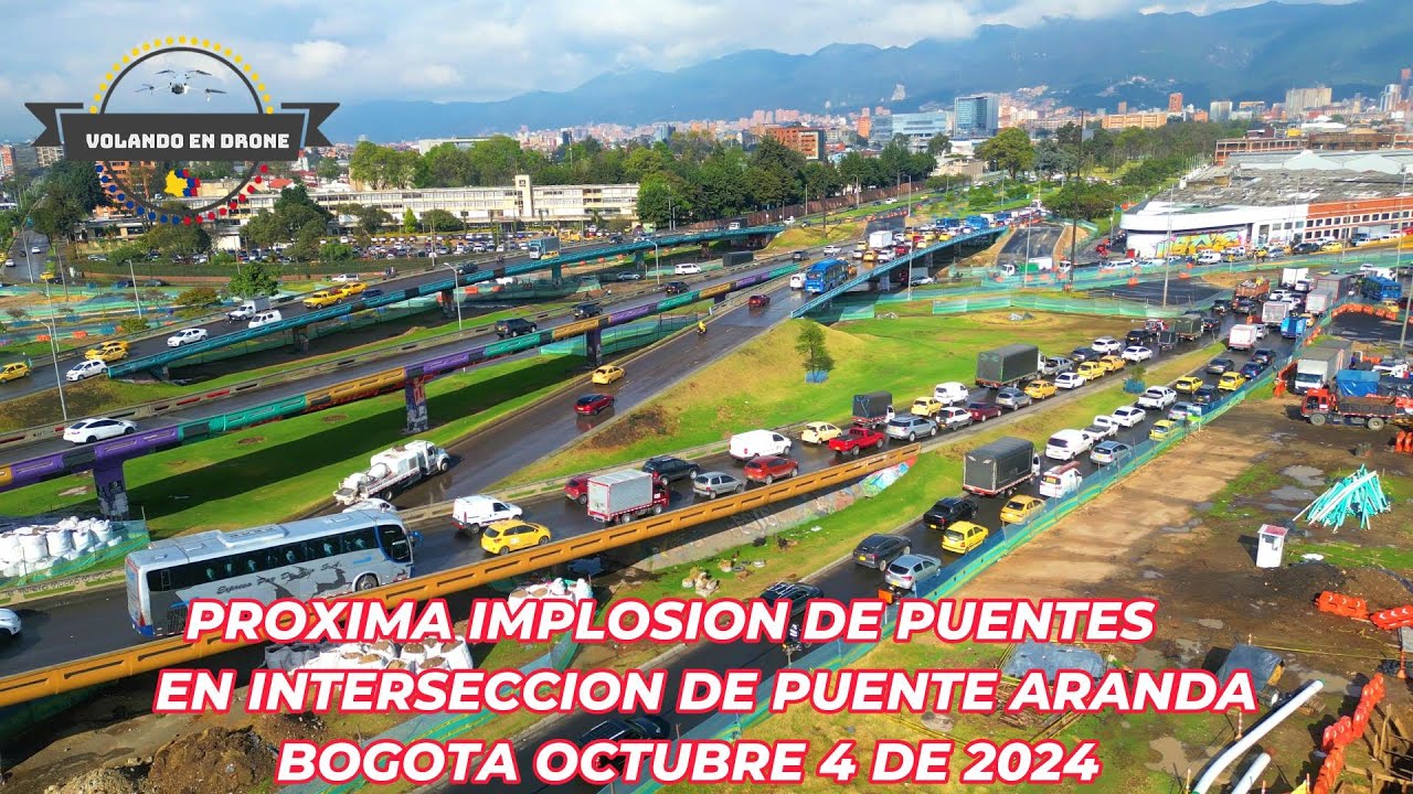 VOLANDO EN DRONE 4K -PROXIMA IMPLOSION DE PUENTES EN INTERSECCION  PUENTE ARANDA  BTA OCT 4 DE 2024