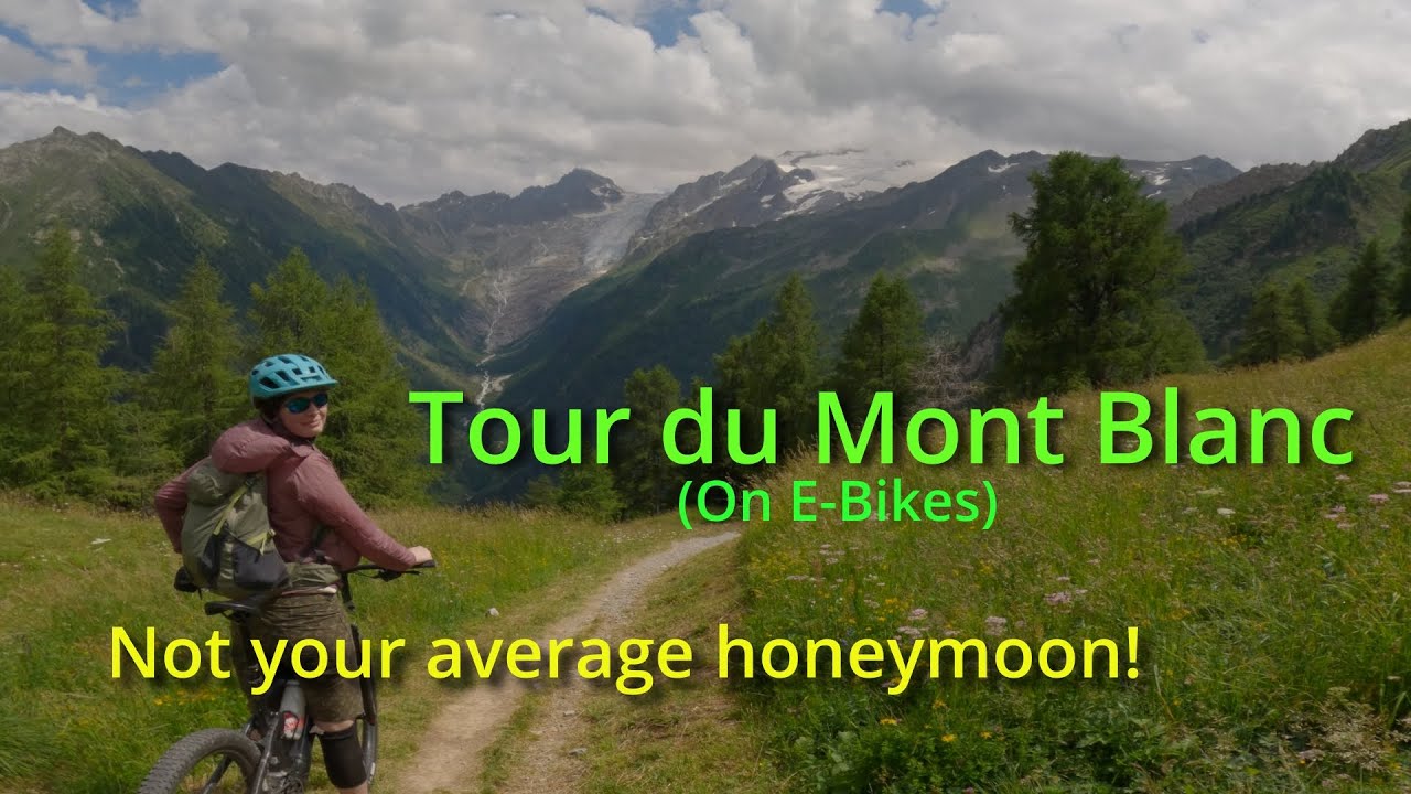 Tour Du Mont Blanc- an EMTB honeymoon!