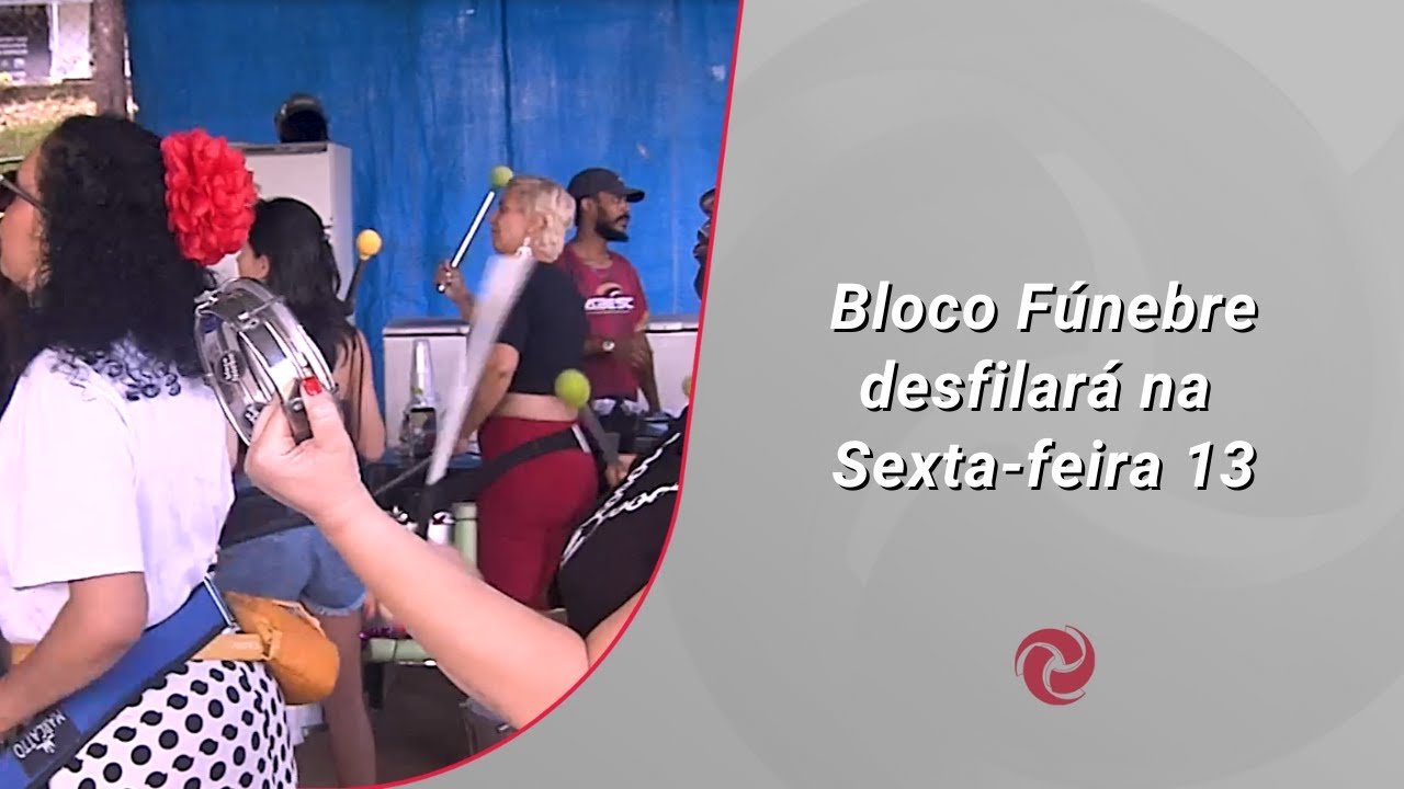 Bloco F&uacute;nebre desfilar&aacute; na Sexta-feira 13