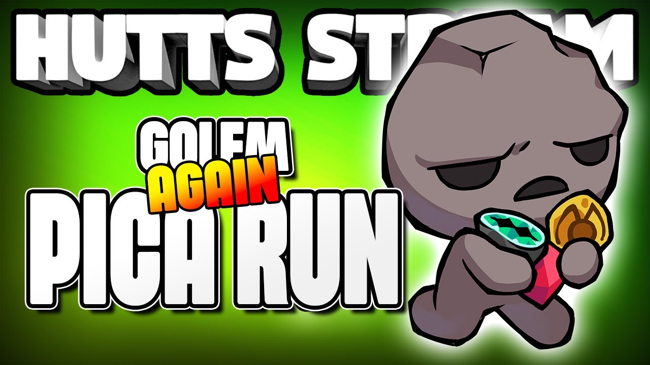 Better Golem Pica Run? - Hutts Streams Repentance+