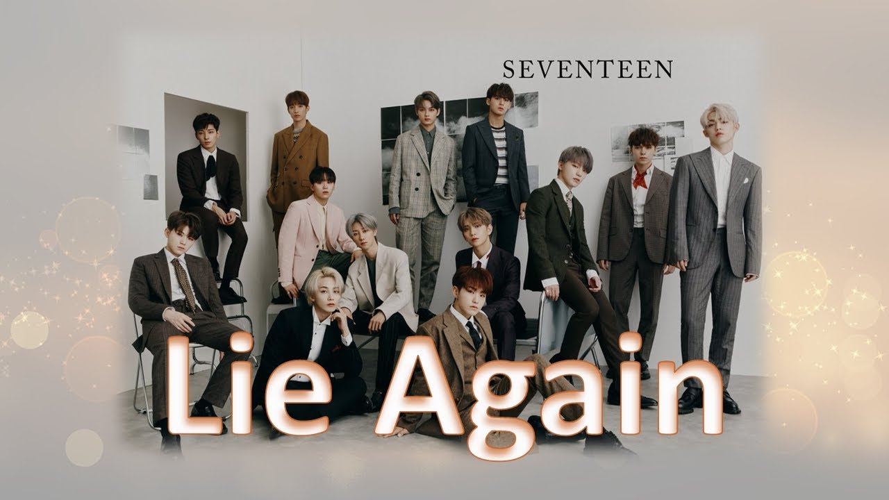 [日本語字幕] 嘘をつく（거짓말을 해 / Lie Again）- SEVENTEEN