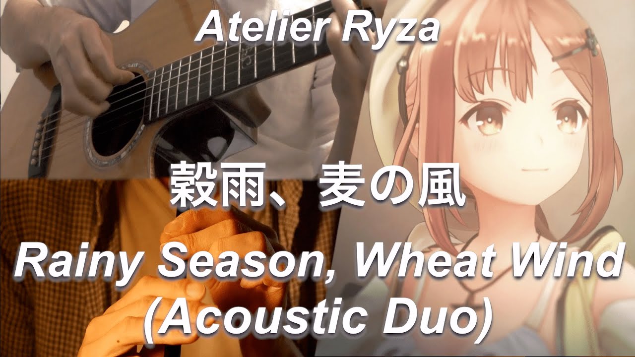 Atelier Ryza - Rainy Season, Wheat Wind(Acoustic Duo)