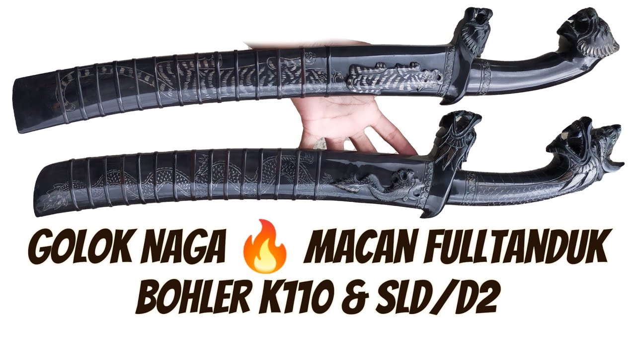 Golok Naga vs Macan 🔥 Fulltanduk Super Baja Modern Bohler K110 dan SLD/D2 ‼️