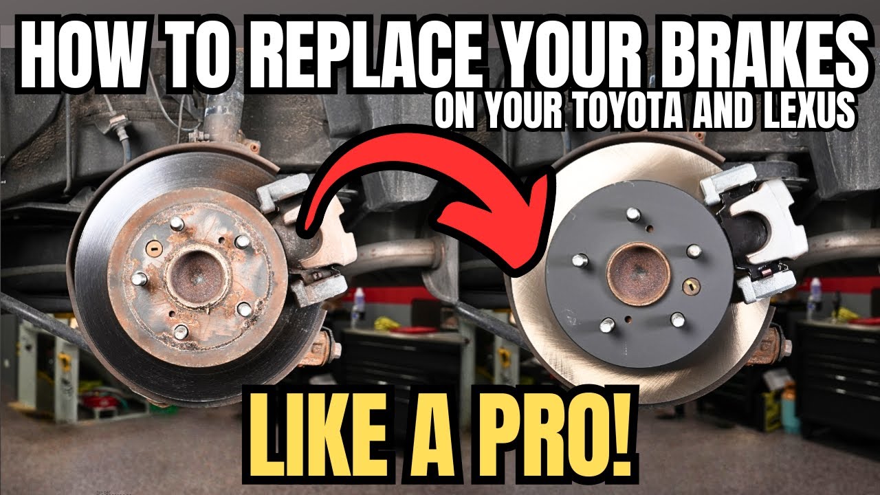 How To Replace Your Brakes on Your Toyota and Lexus Like a Pro