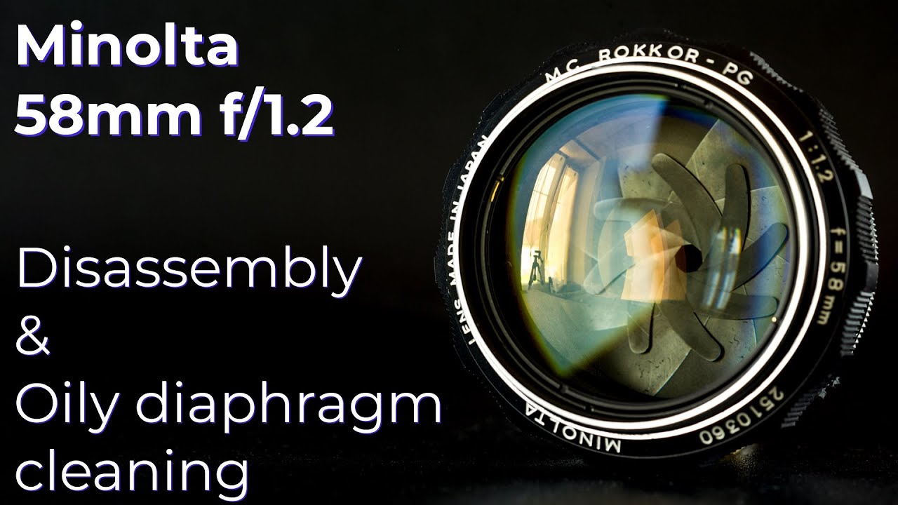 Minolta Rokkor 58mm f/1.2: разборка и очистка лепестков диафрагмы от масла