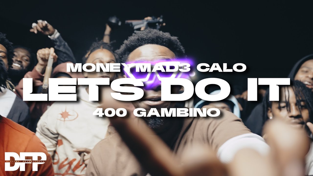 MoneyMad3 Calo f/ 400 Gambino - Lets Do It (Official Video)