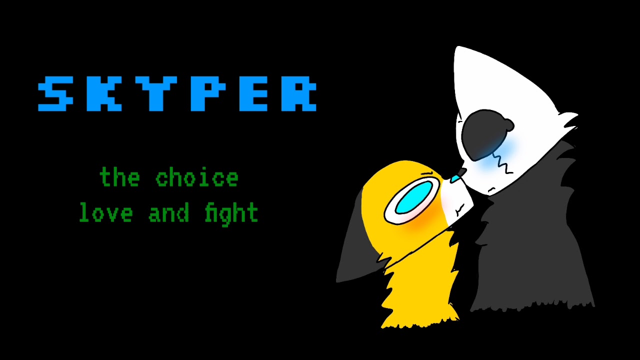 SKYPER - the choice + love and fight