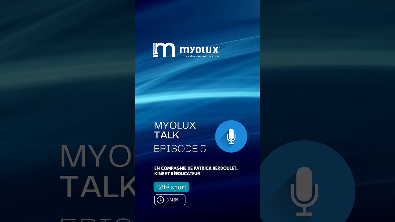 MYOLUX TALK #3 – Reprise d'activité avec Myolux sport et Myolux Medik e-volution
