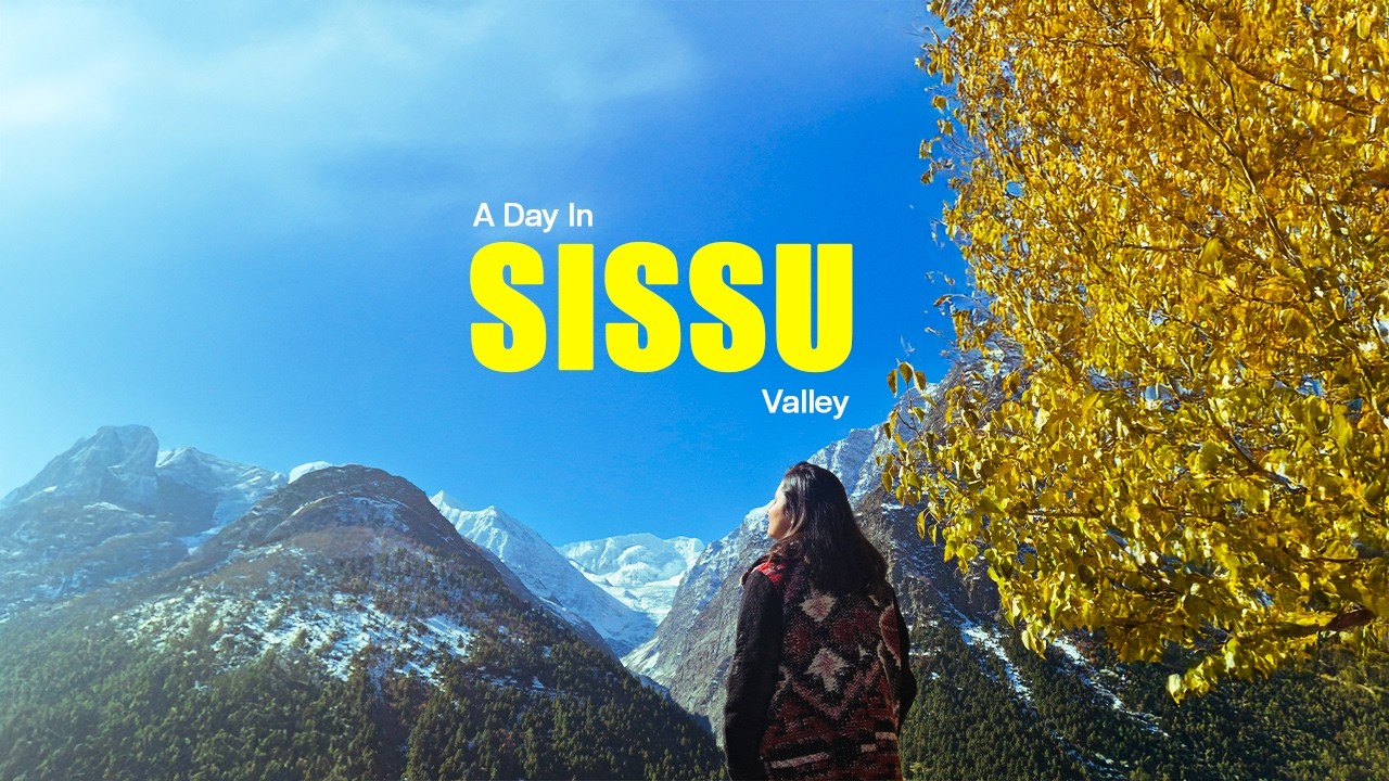 Sissu Valley via Atal Tunnel | Where is Sissu, Best Time to Visit & Must-See Waterfall