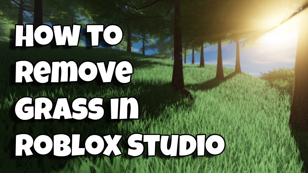 How to Remove Grass in Roblox Studio