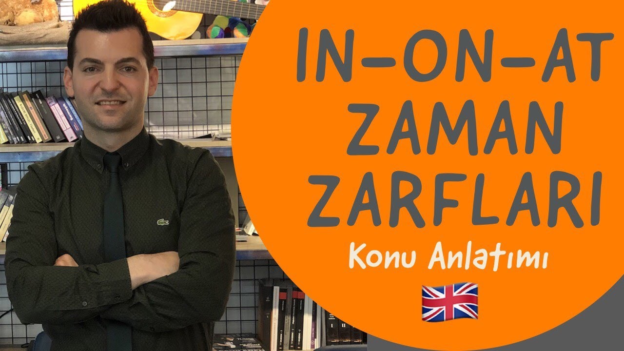 in-on-at (İngilizce'de Zaman Zarfları) Prepositions of TIME