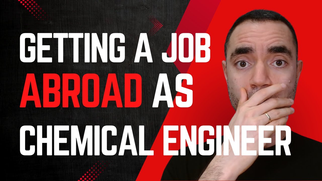 How to get a job abroad as a chemical engineer in 2025
