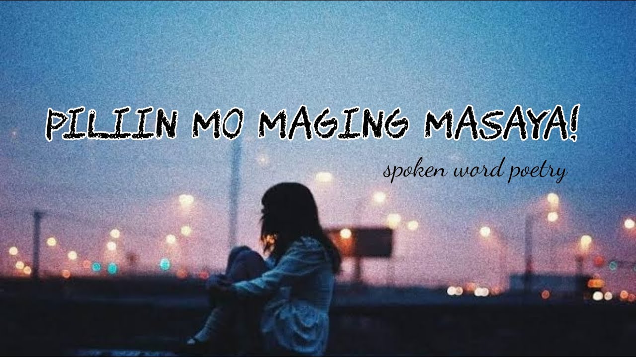 PILIIN MO MAGING MASAYA | SPOKEN WORD POETRY TAGALOG HUGOT | MERCY BLESS