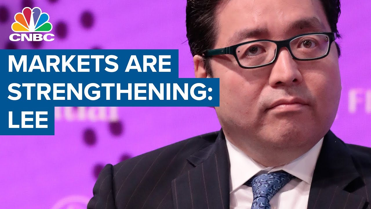 Tom Lee: The markets are strengthening