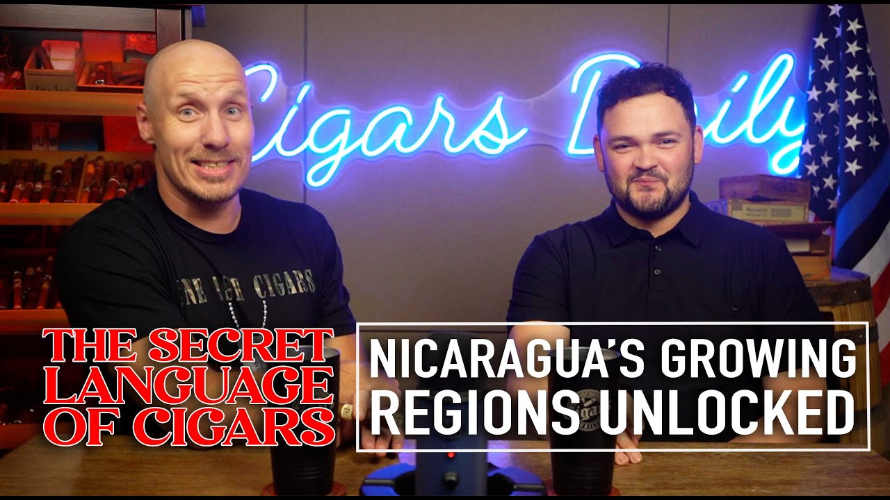 The Secret Language of Cigars: Nicaragua&rsquo;s Growing Regions UNLOCKED | Part 1