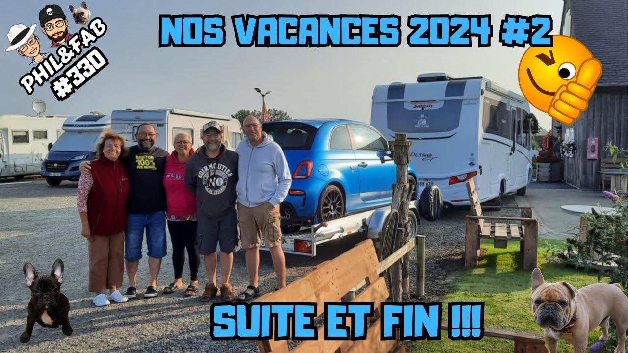 NOS VACANCES 2024 #2 SUITE ET FIN !!!