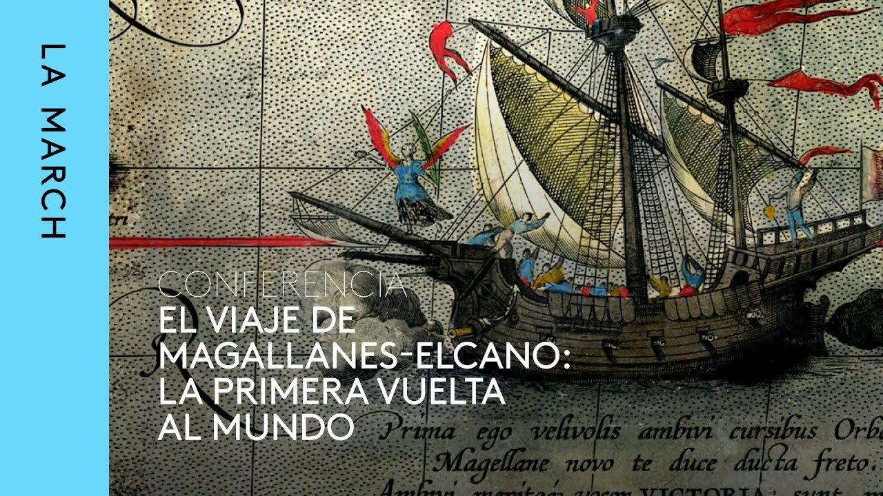 Expediciones a las Indias (III): la primera vuelta al mundo · La March