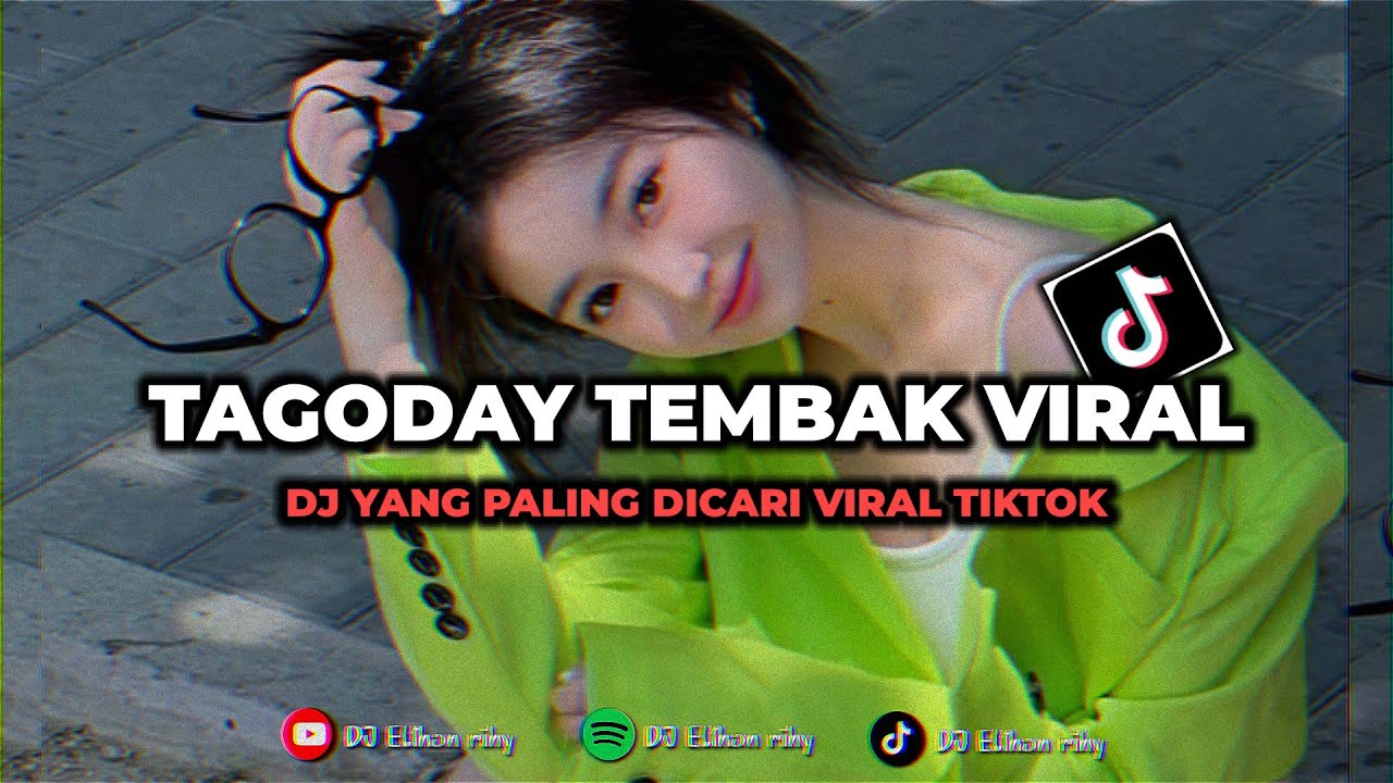 DJ TAGODAY X GOYANG TEMBAK VIRAL PALING DICARI TIKTOK 🌿