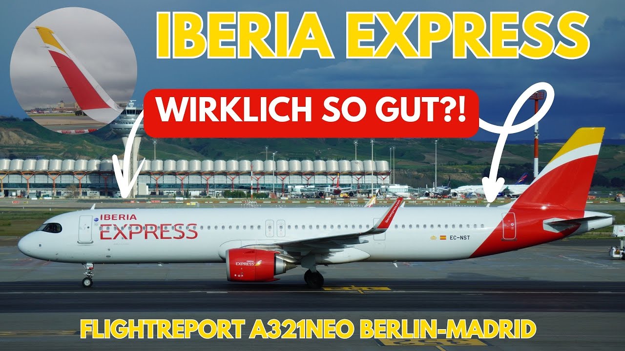 Gar nicht so schlecht! | Flightreport Iberia Express Airbus A321neo Berlin -Madrid