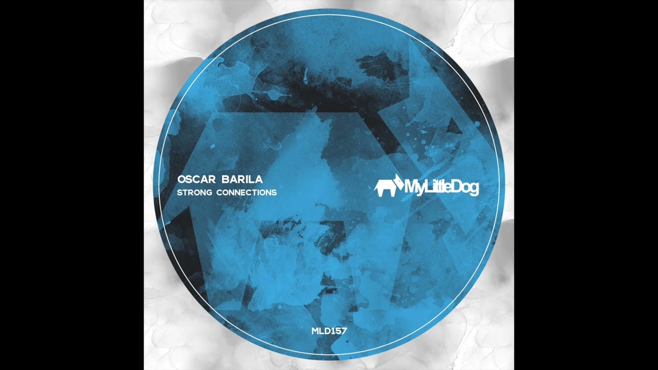Oscar Barila - Strong Connections (Original Mix) [My Little Dog]
