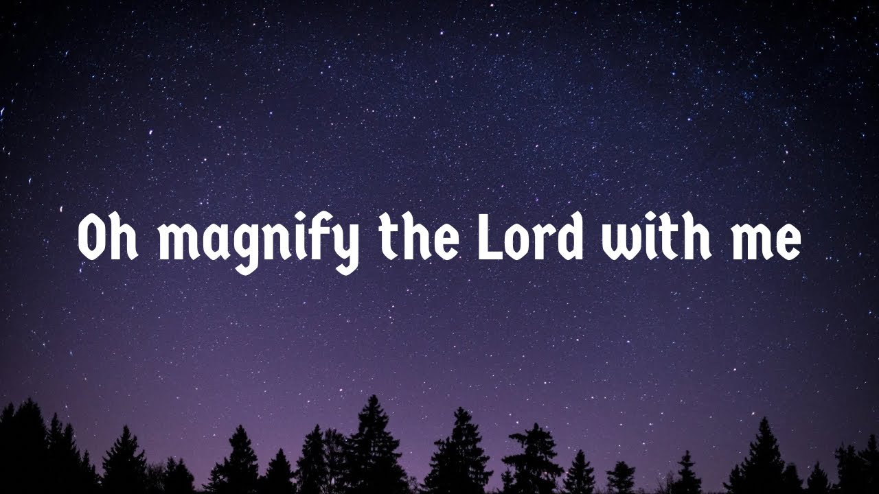 Oh Magnify the Lord with me | hymn with lyrics | English Christian Songs