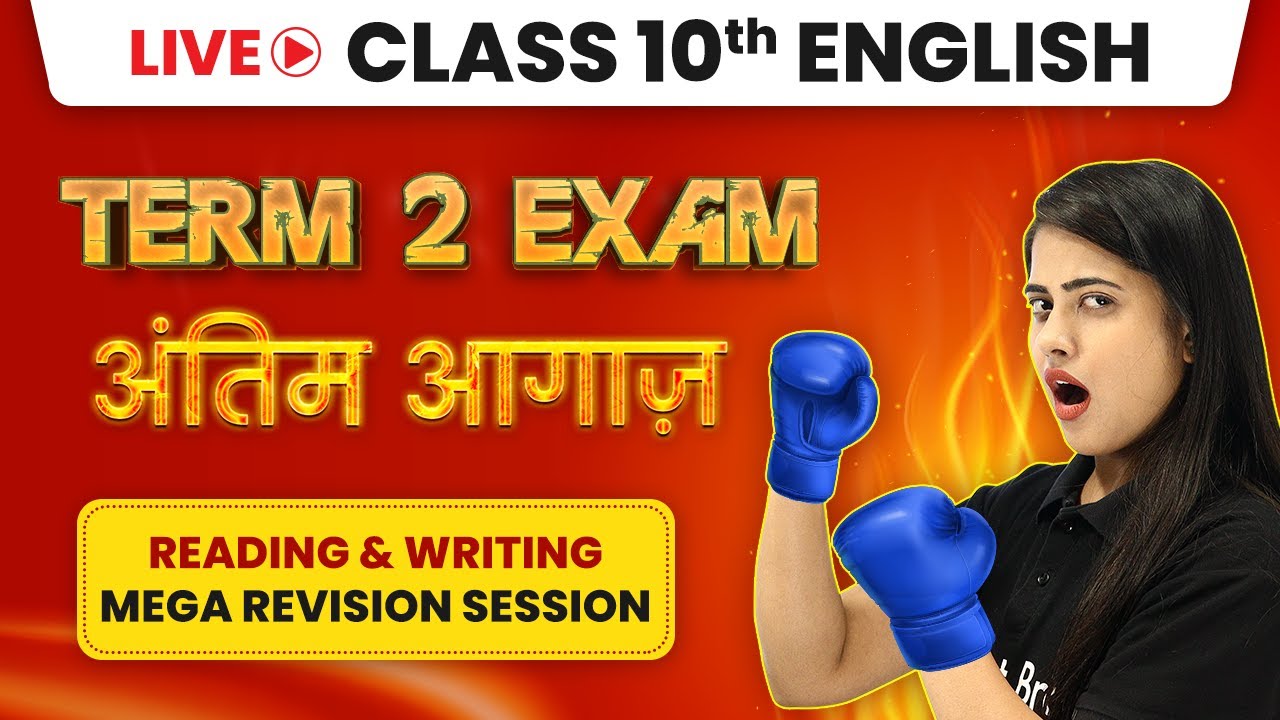 Class 10 English Term 2 Exam - Reading and Writing Marathon Revision (LIVE)