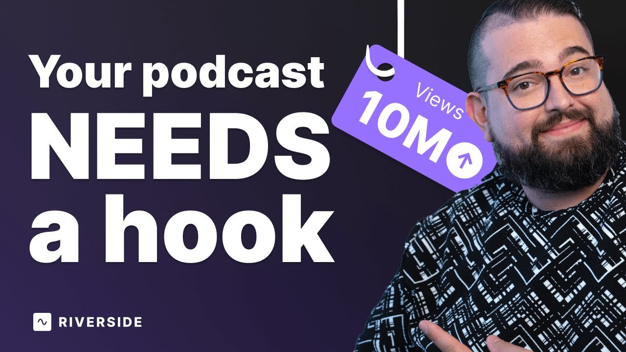 Create a Hook for Your Video Podcast | Maximize Audience Retention