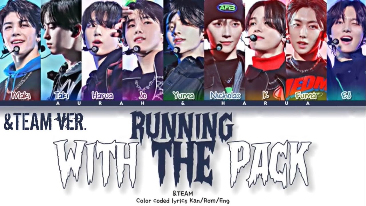 (ALBUM VER.) &TEAM - 'Running with the pack' Lyrics (Color Coded Lyrics Kan/Rom/Eng)