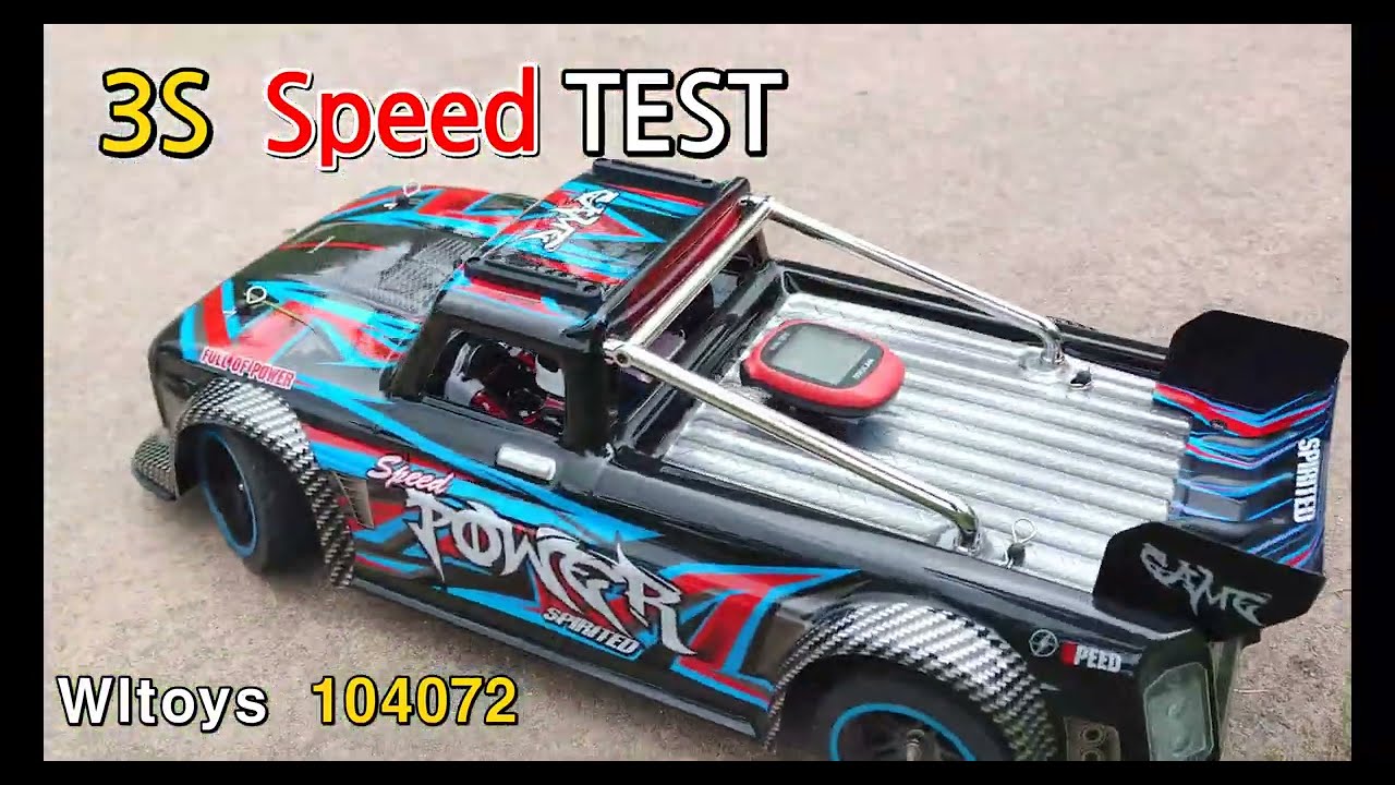 Wltoys 104072   SPEED TEST 2S & 3S