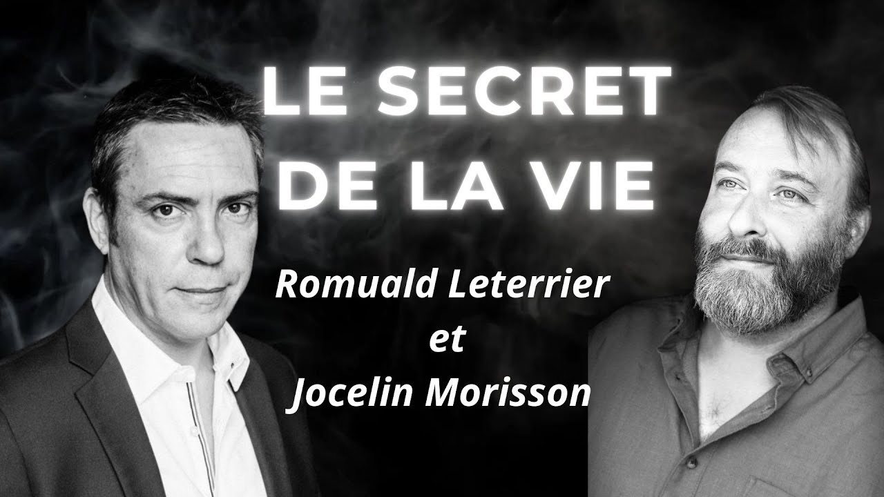 Le secret de la vie : Romuald Leterrier et Jocelin Morisson