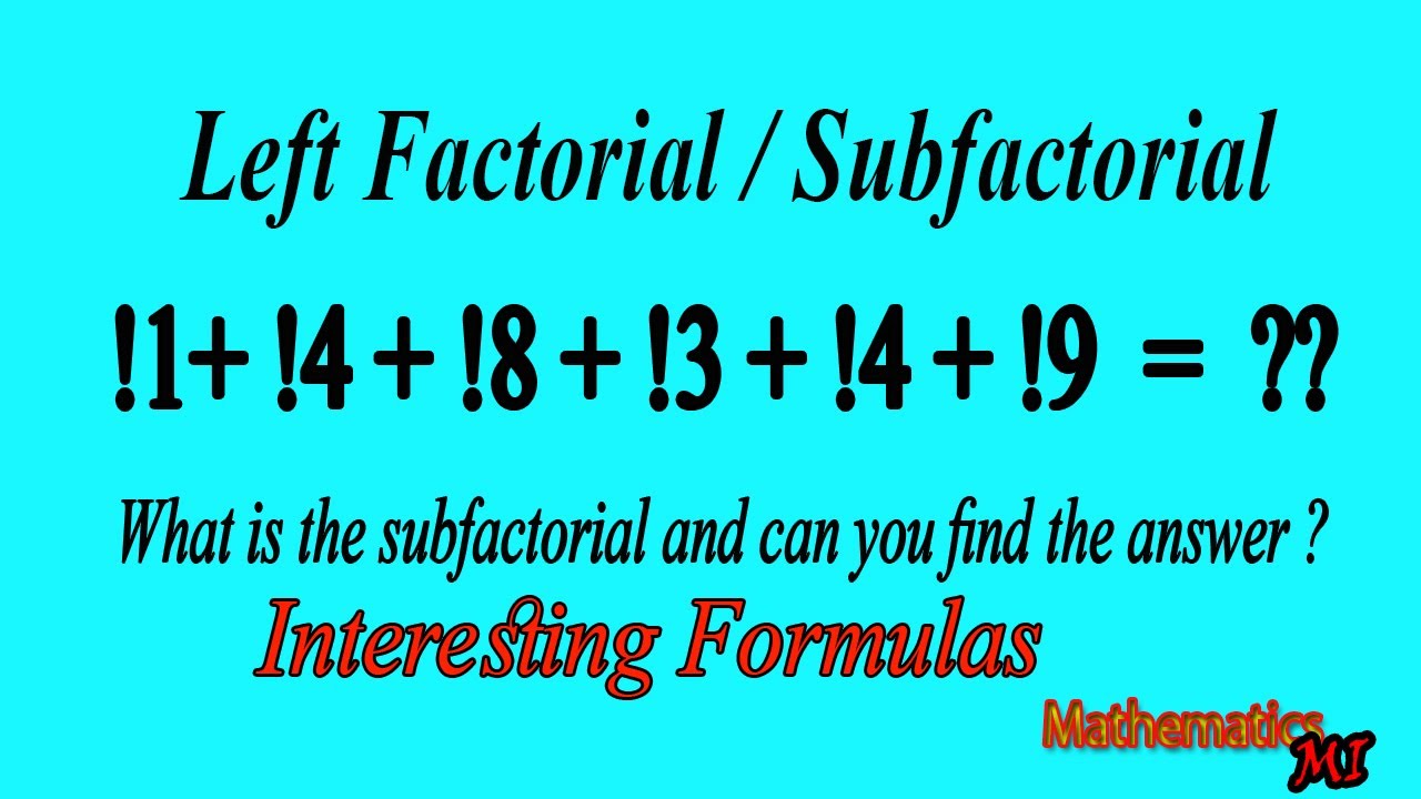 Subfactorial Formula | Left Factorial | Factorial