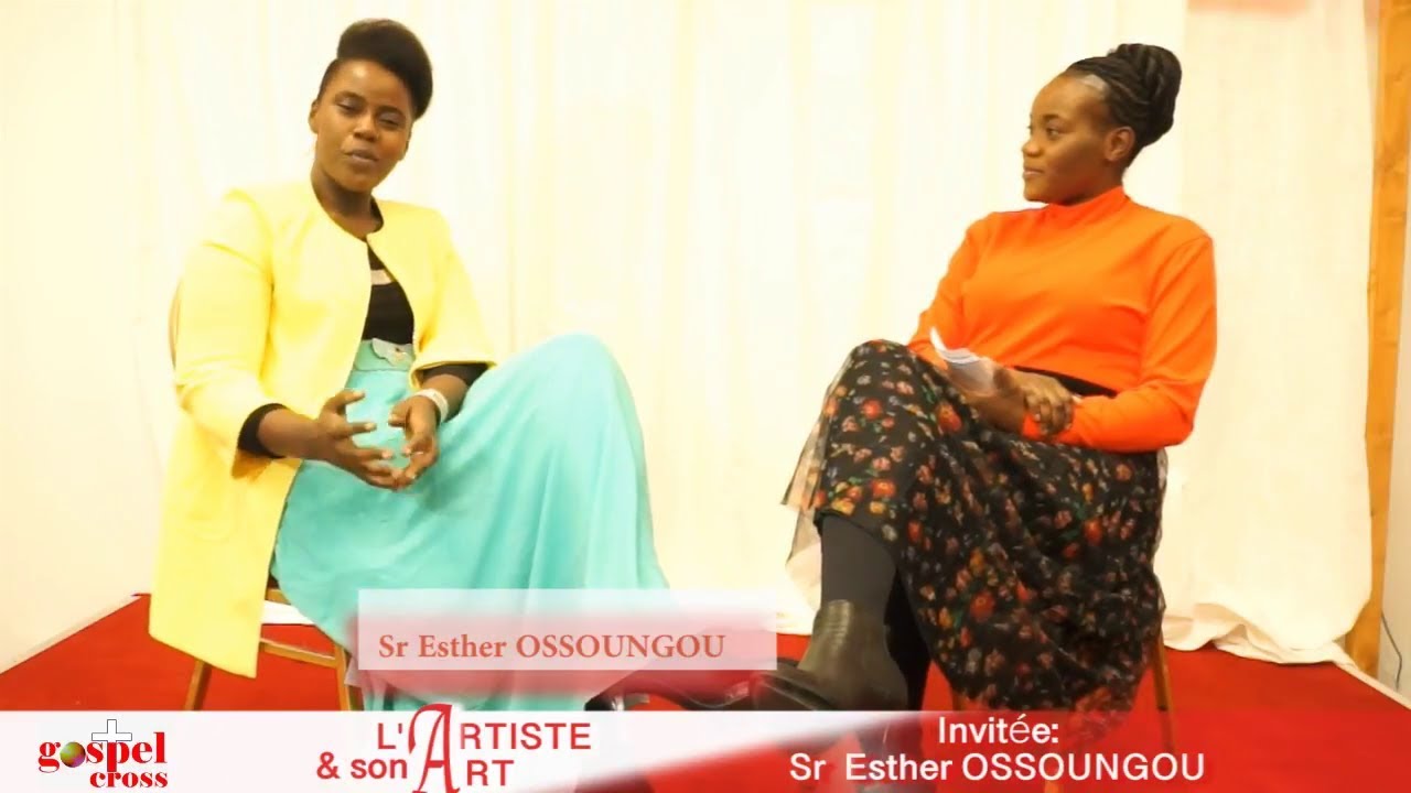L' ARTISTE ET SON ART - Sr ESTHER OSSOUNGOU [ FRANCE 2018]