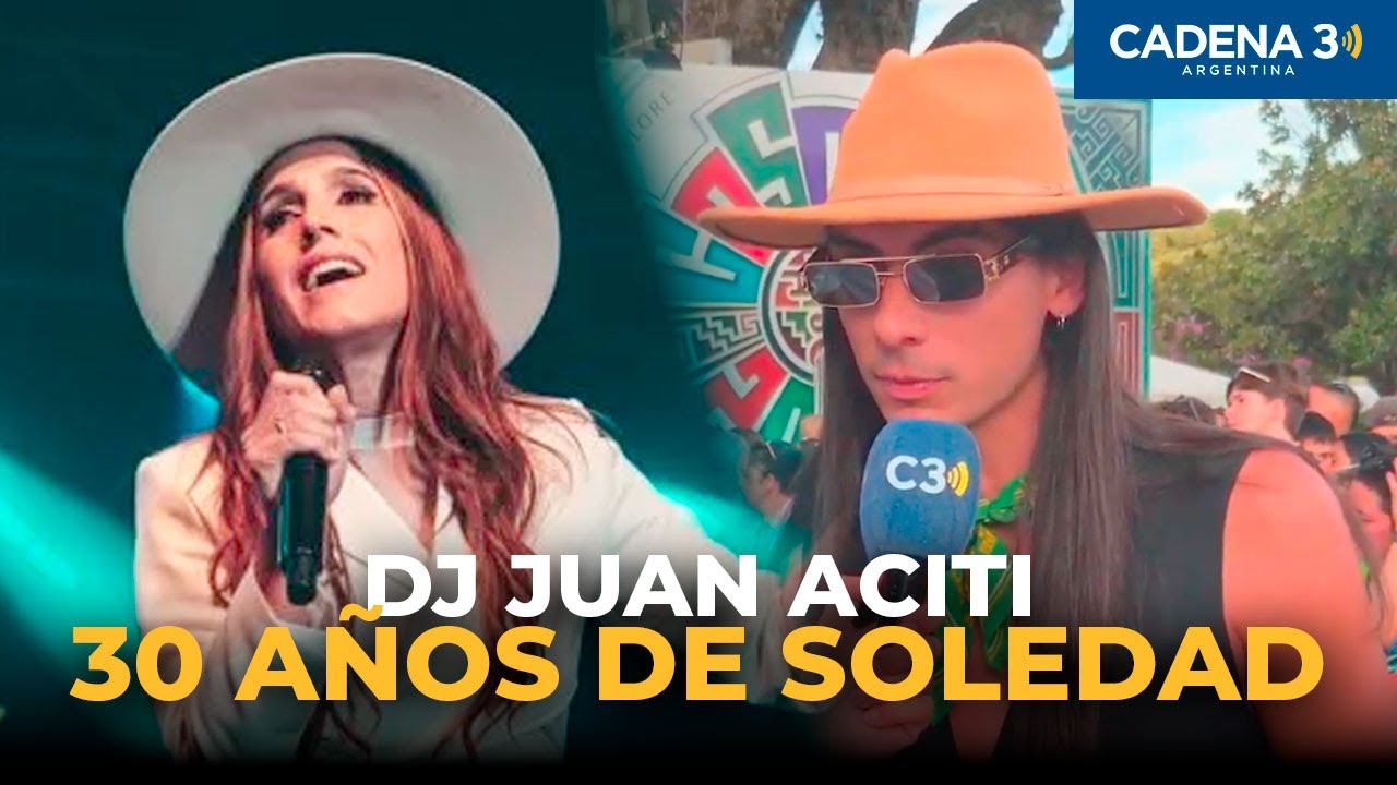 DJ Juan Aciti presente en el aniversario de Soledad en Cosquín | Cadena 3 Argentina