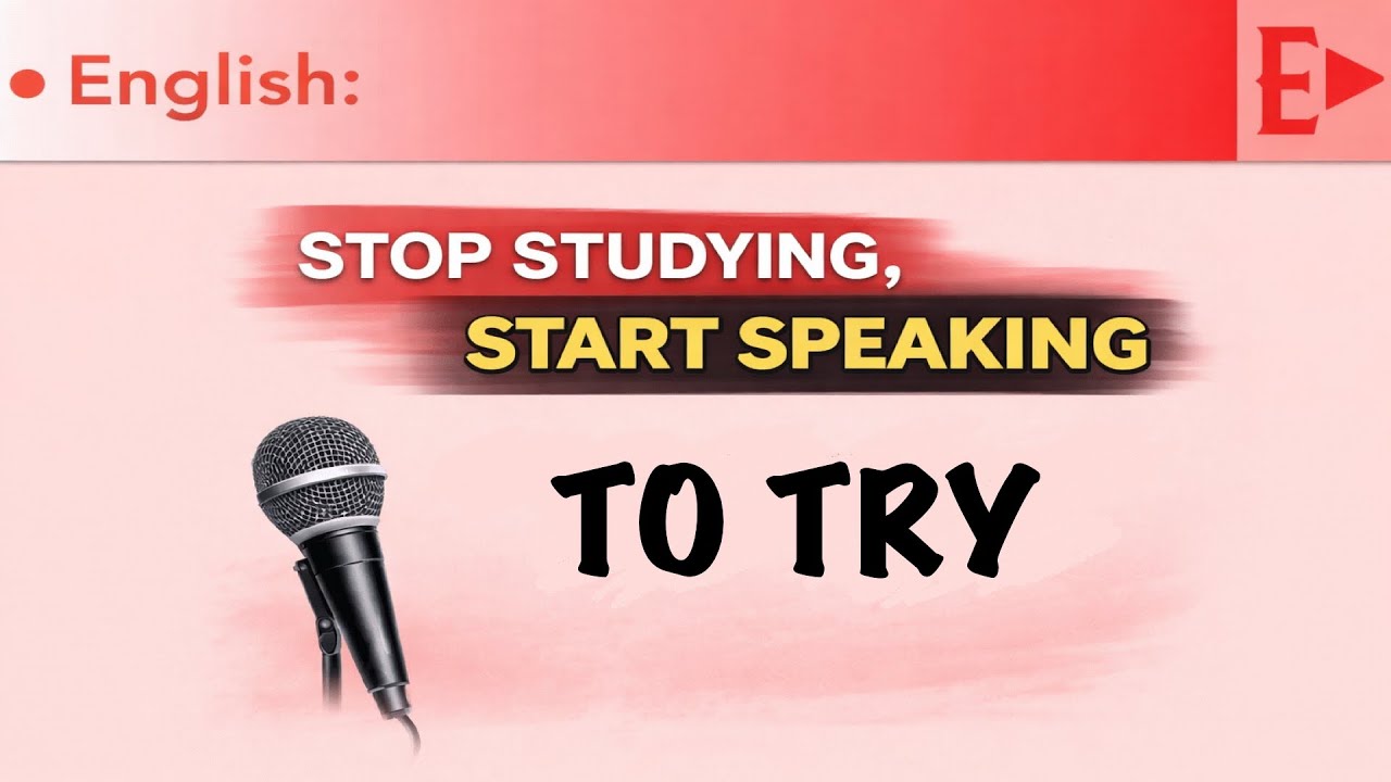 Stop Studying English. Start Speaking. | “To Try” – 100 Sentences