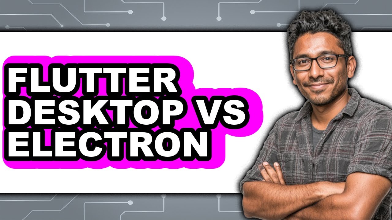 Flutter Desktop vs Electron - 2025 Comparison