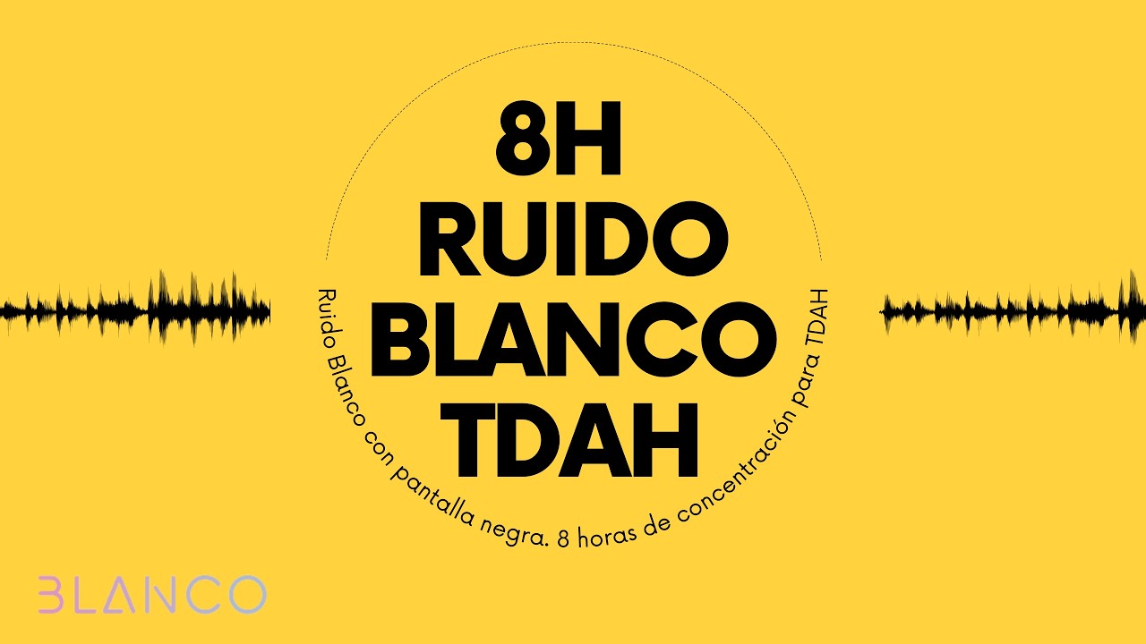 🎧 8 Horas de Ruido Blanco para Concentración y TDAH | Mejora tu Atención y Productividad 🎧