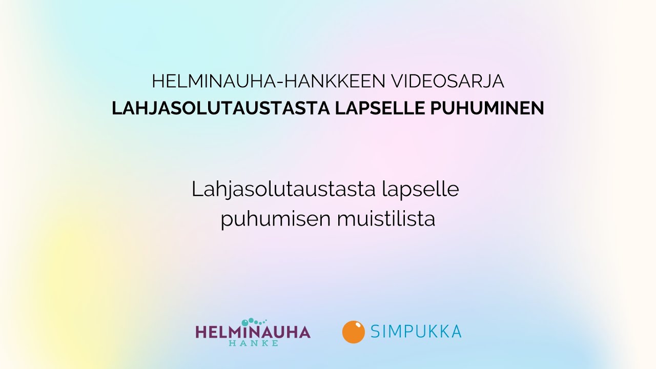 Lahjasolutaustasta lapselle puhumisen videosarja: 3. Muistilista vanhemmalle