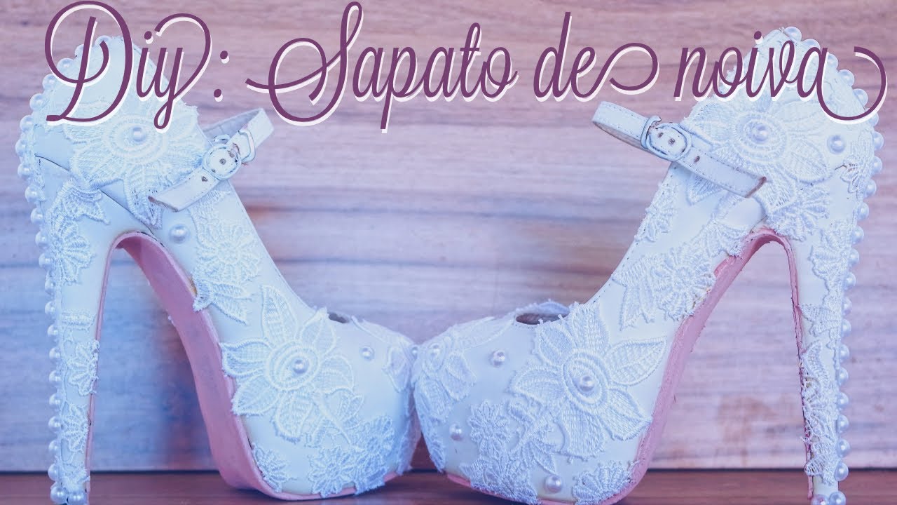 DIY: SAPATO DE NOIVA RENDADO