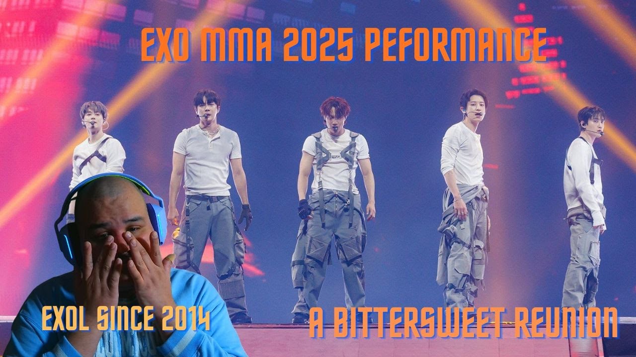 THE CONCEPT OF CRYING OVER MONSTER | EXO MMA 2025 full performance reaction
