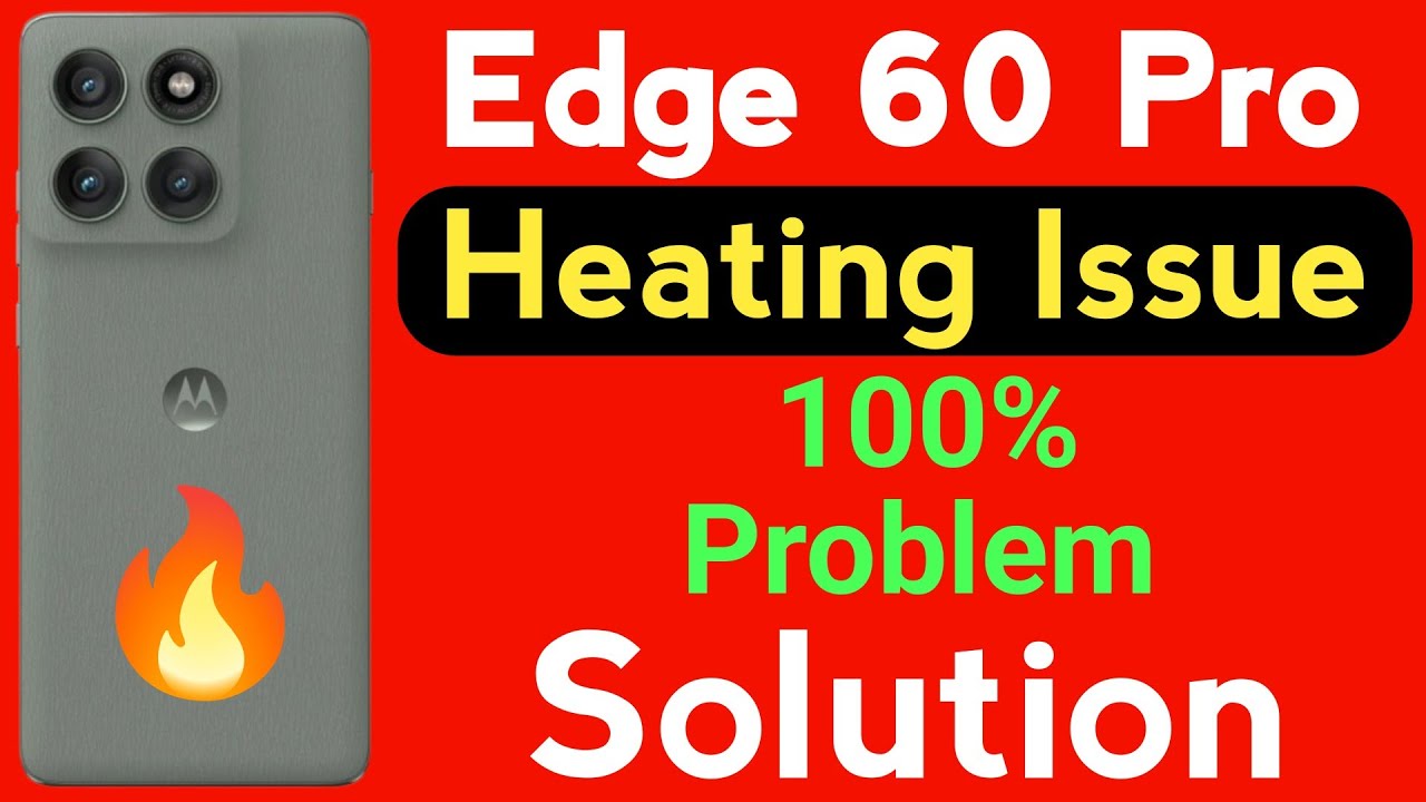 Motorola Edge 60 Pro Mobile Heating Problem | How to Solve Heating Problem in Moto Edge 60 Pro 