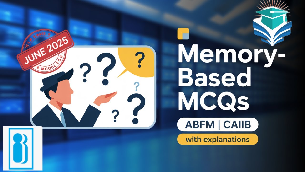 CAIIB ABFM JUNE 2025 &ndash; Memory-Based MCQs with Answers | Most Expected Questions