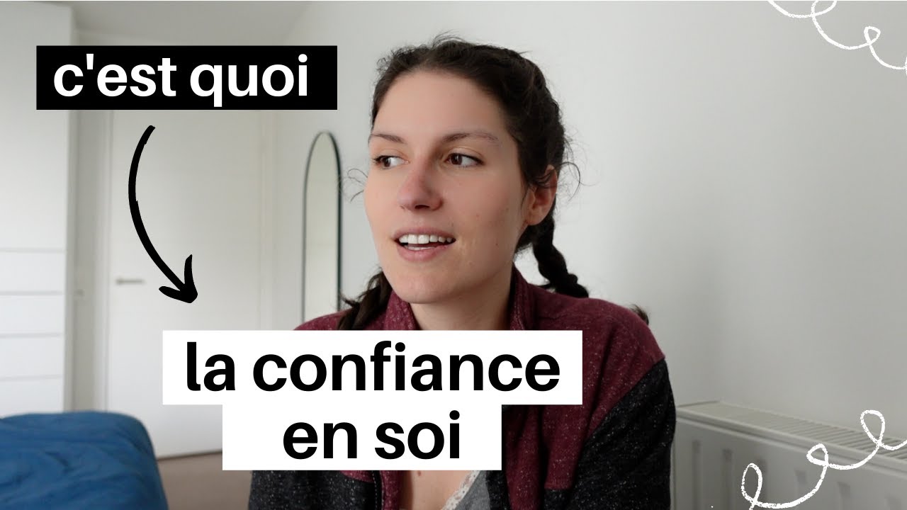 C'est quoi la confiance en soi ?