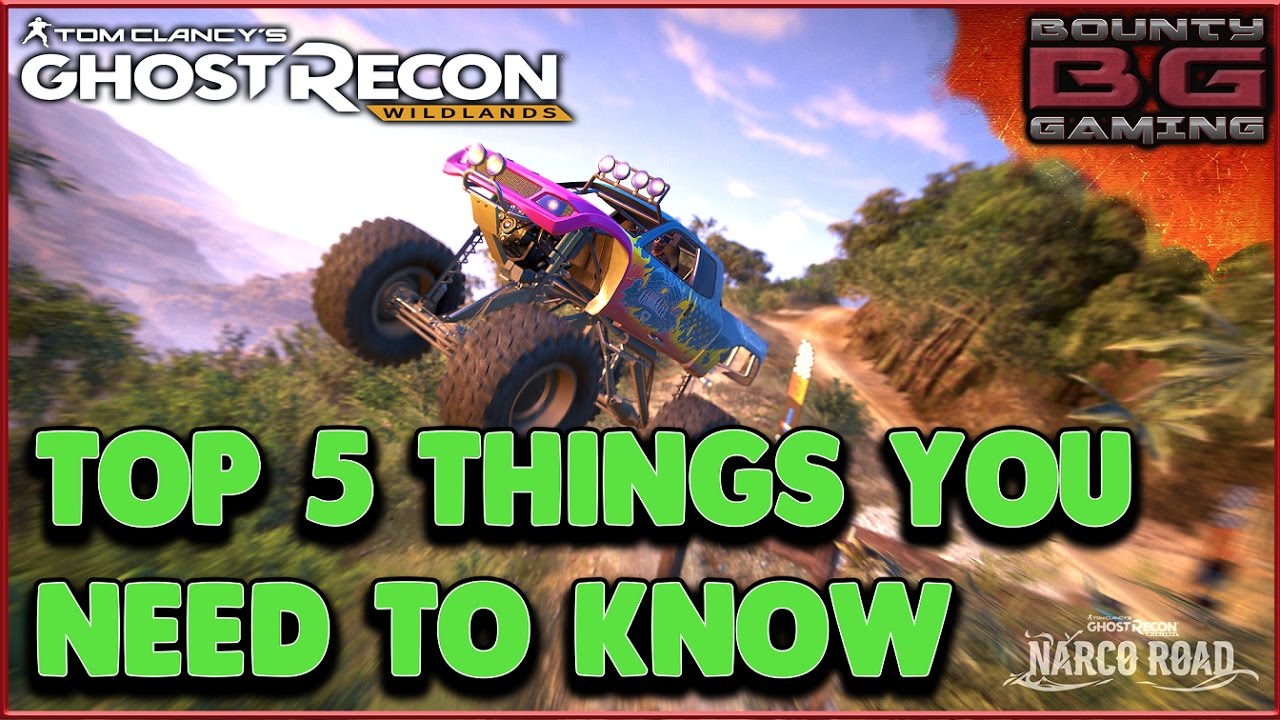 TOP 5 THINGS YOU NEED TO KNOW | GHOST RECON NARCO ROAD DLC | Bounty Gaming
