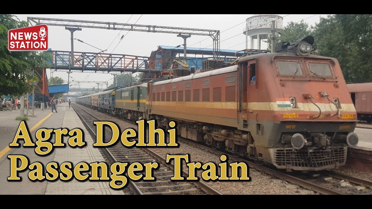 51901 Agra Passenger train Runs between Agra Cantt and Delhi || News Station