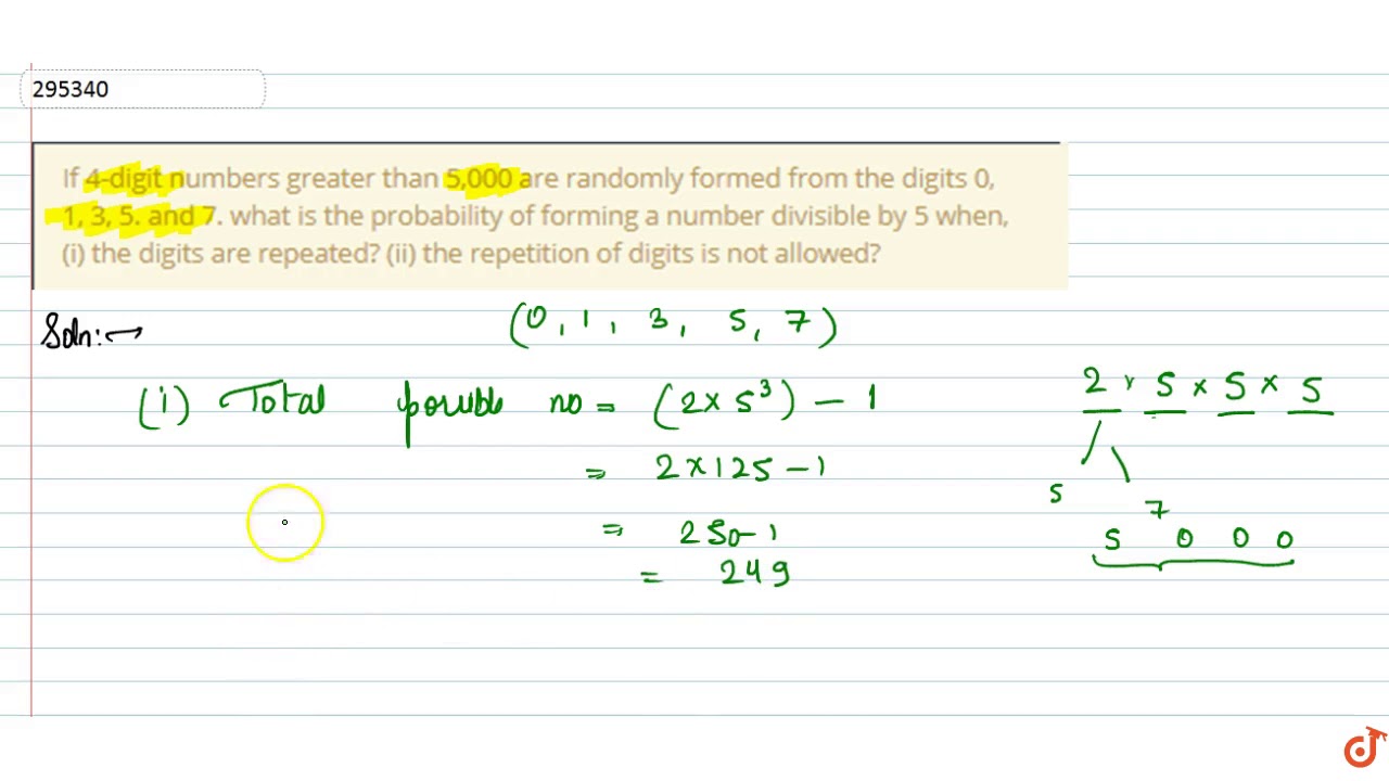 If 4-digit numbers greater than 5,000 are
  randomly formed from the digits 0, 1, 3, 5. and 7